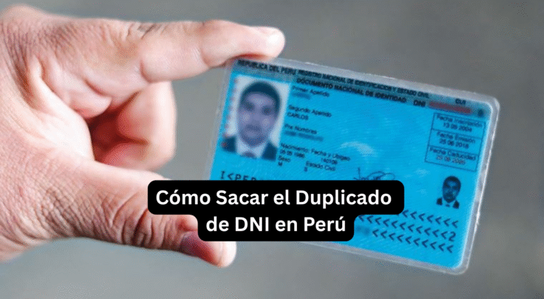 Cómo Sacar el Duplicado de DNI en Perú
