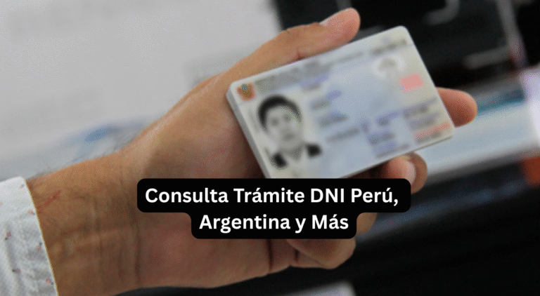 Consulta Trámite DNI Perú, Argentina y Más