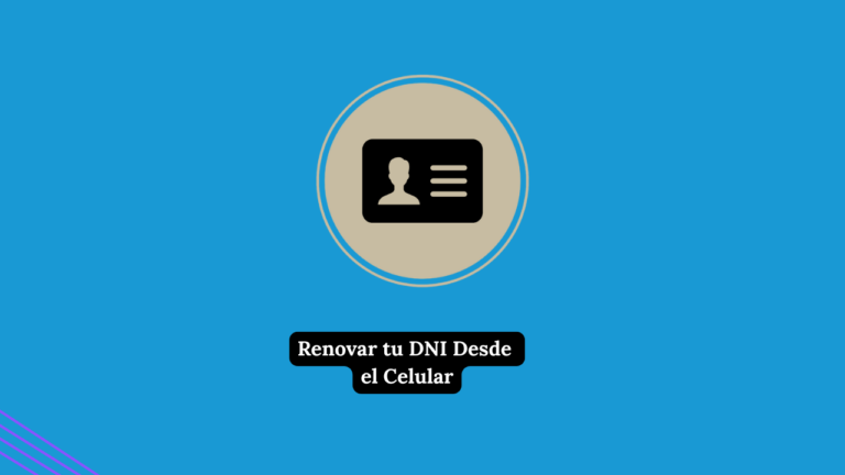 Renovar tu DNI Desde el Celular