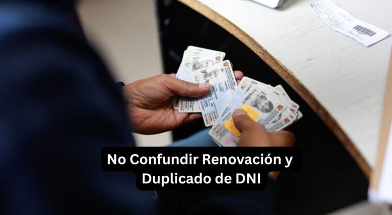 No Confundir Renovación y Duplicado de DNI